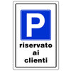 Cartello Segnaletico Parcheggio Riservato Ai Clienti Cm. 20X30 - 10 Pz